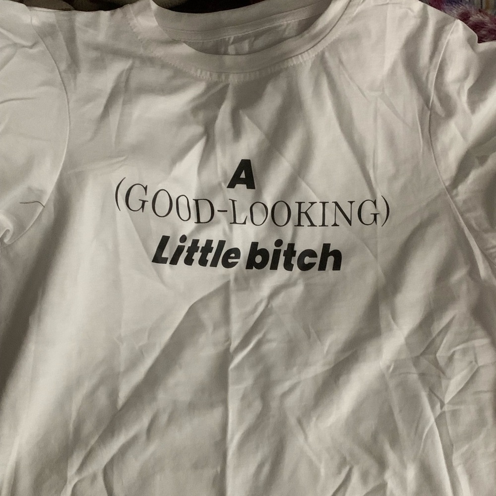 Good Looking Little Bitch White T-Shirt